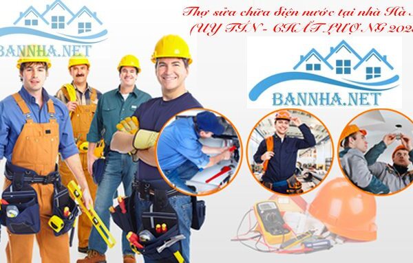 Thợ sửa chữa điện nước tại nhà Hà Nội (UY TÍN - CHẤT LƯỢNG 2023)