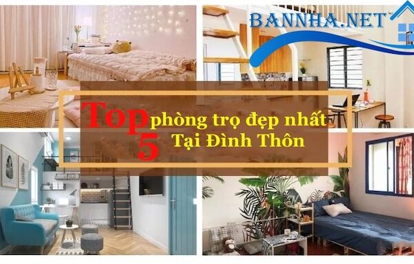 Top 5 phòng trọ đẹp nhất tại Đình Thôn: Lựa chọn hoàn hảo cho cuộc sống tiện nghi